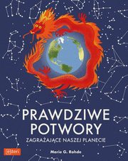 Prawdziwe potwory zagraajce naszej planecie, Rohde Marie G.