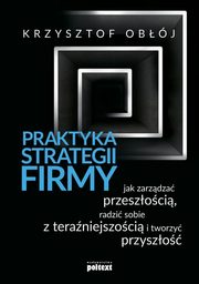 Praktyka strategii firmy, Obj Krzysztof