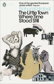 The Little Town Where Time Stood Still, Hrabal Bohumil