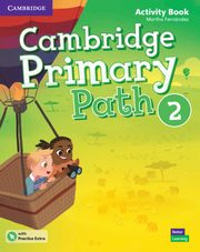 Cambridge Primary Path 2 Activity Book with Practice Extra, Fernandez Martha