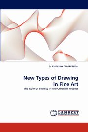 ksiazka tytu: New Types of Drawing in Fine Art autor: Fratzeskou Eugenia
