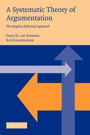 A Systematic Theory of Argumentation, Eemeren Frans Van