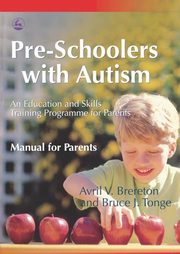 ksiazka tytu: Pre-Schoolers with Autism autor: Brereton Avril V.