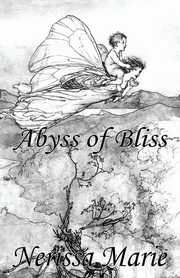 Poetry Book - Abyss of Bliss (Love Poems About Life, Poems About Love, Inspirational Poems, Friendship Poems, Romantic Poems, I love You Poems, Poetry Collection, Inspirational Quotes, Poetry Books), Marie Nerissa