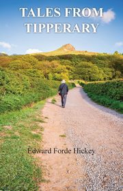 Tales From Tipperary, Hickey Edward Forde
