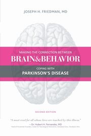Making the Connection Between Brain and Behavior, Friedman Joseph H. MD