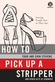 How to Pick Up a Stripper, Stevens Todd