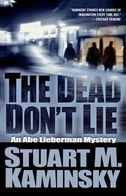 The Dead Don't Lie, Kaminsky Stuart M.