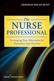 The Nurse Professional, Hunt Deborah Dolan PhD RN