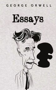 Essays, Orwell George