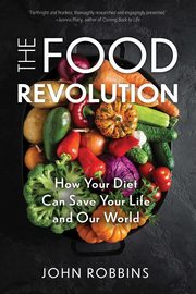 The Food Revolution, Robbins John