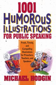 1001 Humorous Illustrations for Public Speaking, Hodgin Michael
