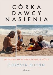 Crka dawcy nasienia. Jak poznaam 35 swoich braci i sistr, Bilton Chrysta