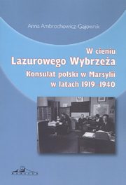 ksiazka tytu: W cieniu Lazurowego Wybrzea autor: Ambrochowicz-Gajownik Anna