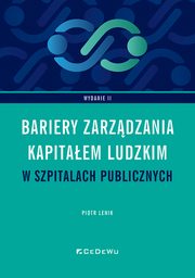 Bariery zarzdzania kapitaem ludzkim w szpitalach publicznych w Polsce (wyd. II), Piotr Lenik