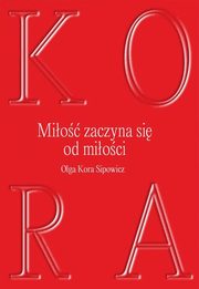 Mio zaczyna si od miloci, Sipowicz Olga Kora