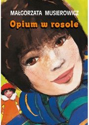 Opium w rosole, Musierowicz Magorzata