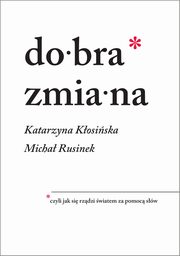 Dobra zmiana, Rusinek Micha, Kosiska Katarzyna