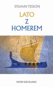 ksiazka tytu: Lato z Homerem autor: Tesson Sylvain