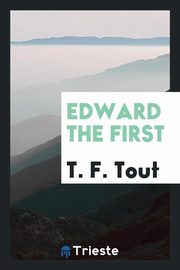 ksiazka tytu: Edward the First autor: Tout T. F.