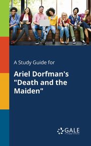 A Study Guide for Ariel Dorfman's 