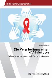 ksiazka tytu: Die Verarbeitung einer HIV-Infektion autor: Leitner Barbara