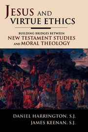 Jesus and Virtue Ethics, Harrington SJ Daniel