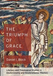 The Triumph of Grace, Block Daniel I.