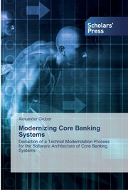 Modernizing Core Banking Systems, Gruber Alexander