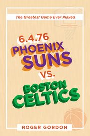 6.4.76 Phoenix Suns Vs. Boston Celtics, Gordon Roger