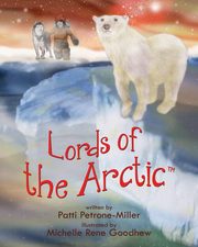 Lords of the Arctic, Petrone Miller Patti