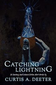 Catching Lightning, Deeter Curtis A.