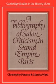 ksiazka tytu: A Bibliography of Salon Criticism in Second Empire Paris autor: Parsons Christopher