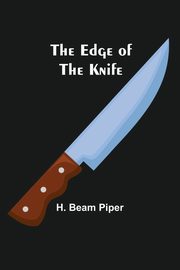 The Edge Of The Knife, Beam Piper H.