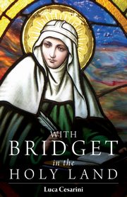 With Bridget in the Holy Land, Cesarini Luca