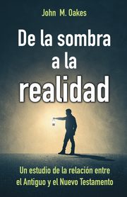 De la sombra a la realidad, Oakes John M.