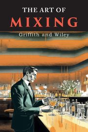 The Art of Mixing, Wiley James  A.