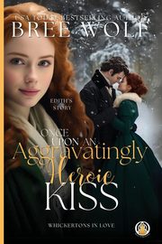 Once Upon an Aggravatingly Heroic Kiss, Wolf Bree