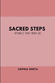 Sacred Steps, SOPHIA OHETA