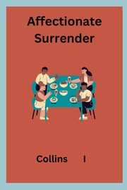 Affectionate Surrender, I Collins