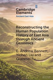 Reconstructing the Human Population History of East Asia through Ancient Genomics, Bennett E. Andrew