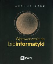 ksiazka tytu: Wprowadzenie do bioinformatyki autor: Lesk Arthur