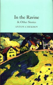 In the Ravine & Other Stories, Chekhov Anton
