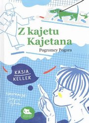 Z kajetu Kajetana Pogromcy Pogora, Keller Kasia