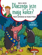 Dlaczego jee maj kolce?, Jarocka Mariola