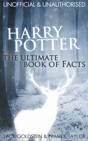 ksiazka tytu: Harry Potter - The Ultimate Book of Facts autor: Goldstein Jack