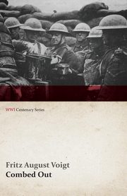 ksiazka tytu: Combed Out (WWI Centenary Series) autor: Voigt Fritz August