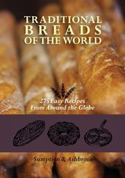 Traditional Breads of the World, Ashbrook Lois Lintner