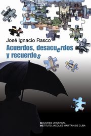 Acuerdos, Desacuerdos, y Recuerdos, Rasco Jose Ignacio