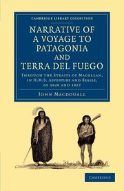 Narrative of a Voyage to Patagonia and Terra del Fuego, Macdouall John